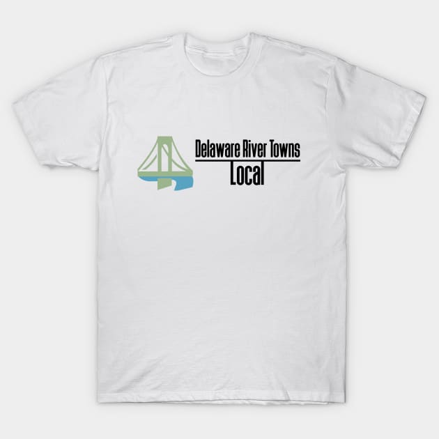 Delaware River Towns Local Logo - Black Text T-Shirt by DelawareRiverTownsLocal